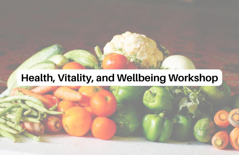 Health, Vitality, and Wellbeing Workshop